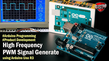How to generate high frequency PWM signal using Arduino Uno R3 | Arduino Programming for Beginners