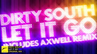 Video thumbnail of "Dirty South ft. Rudy - Let It Go (Original)"