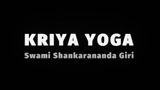 KRIYA YOGA. Swami Shankarananda Giri