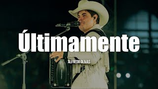 Video thumbnail of "Alfredo Olivas - Ultimadamente (LETRA)"