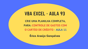 Curso de  VBA no Excel - Aula 93 - Planilha de Controle de Gastos com Cartão de Crédito - Parte 11