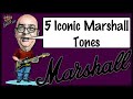 5 Iconic Marshall Tones