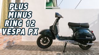 PLUS MINUS PAKAI RING 12 VESPA PX || new PX