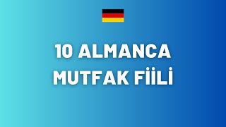 ALMANCA MUTFAK FİİLLERİ 🍴