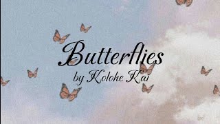 Butterflies - Kolohe Kai (Lyrics)