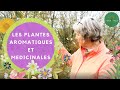 #190 Les PLANTES AROMATIQUES et MEDICINALES pour votre jardin