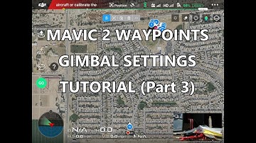 MAVIC 2 WAYPOINTS GIMBAL SETTINGS TUTORIAL (Part 3)
