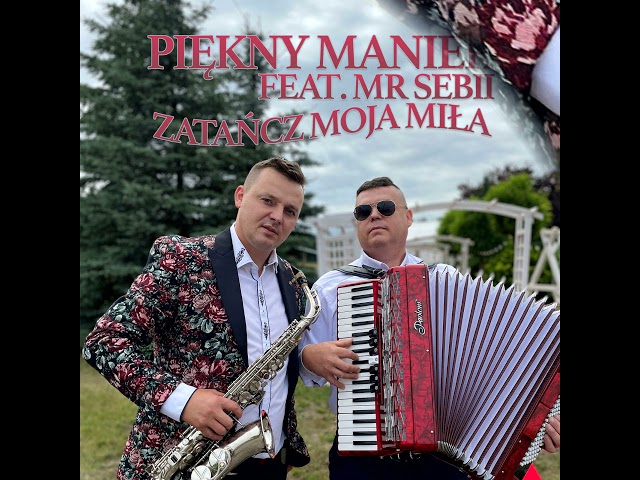 Piekny Maniek(feat. Mr Sebi) - Zatancz Moja Mila