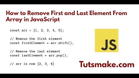 How to Remove First and Last Element From Array in JavaScript