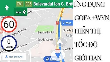 [GOOGLE MAP. 3] ỨNG DỤNG GIỚI HẠN TỐC ĐỘ TRÊN APP GOFA + WYN.