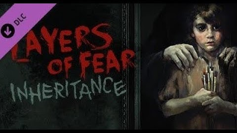 DADDY ISSUES | Layers of Fear: Inheritance DLC | [FULL] Playthrough | GOOD ENDING