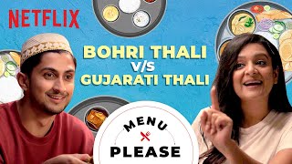 Bohri Thali VS. Gujarati Thali | Menu Please ft. Kaneez Surka | Netflix India