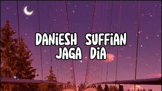 Daniesh Suffian - Jaga Dia Lirik