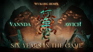 6 YEARS IN THE GAME - VANNDA FT. AWICH ( WUKONG REMIX )
