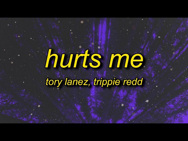 Tory Lanez, Trippie Redd - Hurts Me (Lyrics) | do you not realize that it hurts me class=