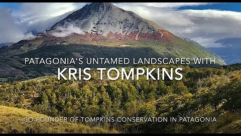 Kris Tompkins on conservation in Patagonia