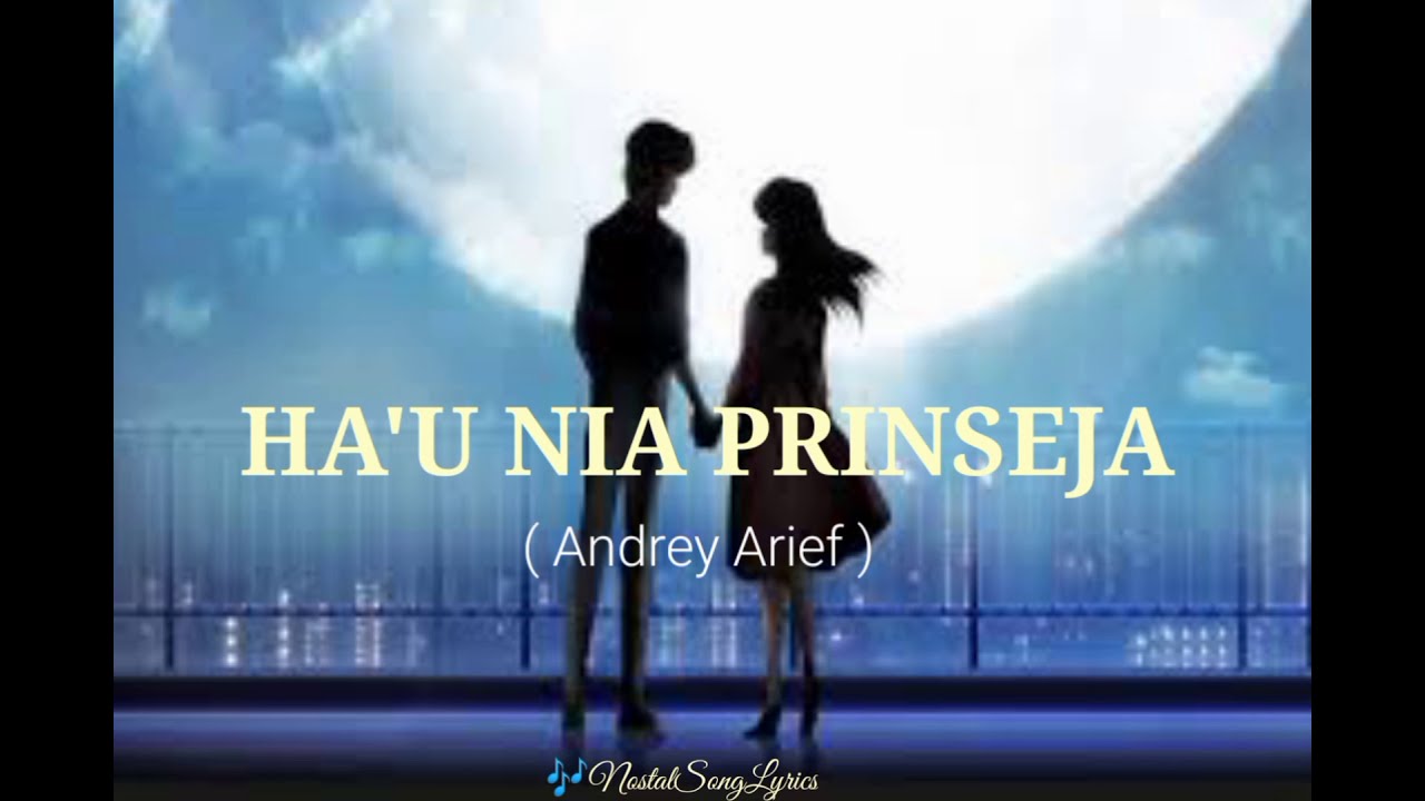 HA'U NIA PRINSEJA (VIDEO LYRICS) - Andrey Arief