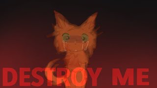 destroy me/warrior cats//lazy//80 sub special:3