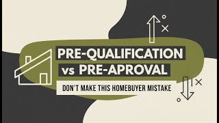 Pre-Qualification vs Pre-Approval: Don’t Make This Homebuyer Mistake