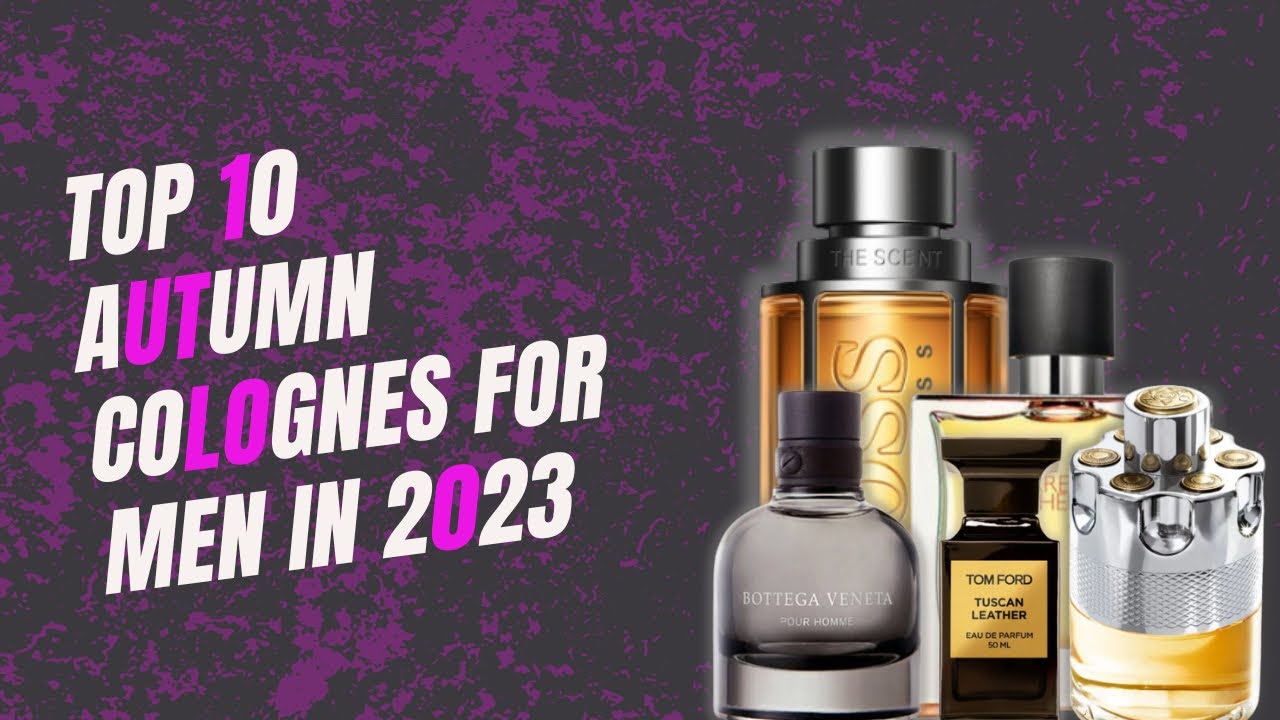 Fall Colonge Men Top 10 Autumn colognes for men - YouTube
