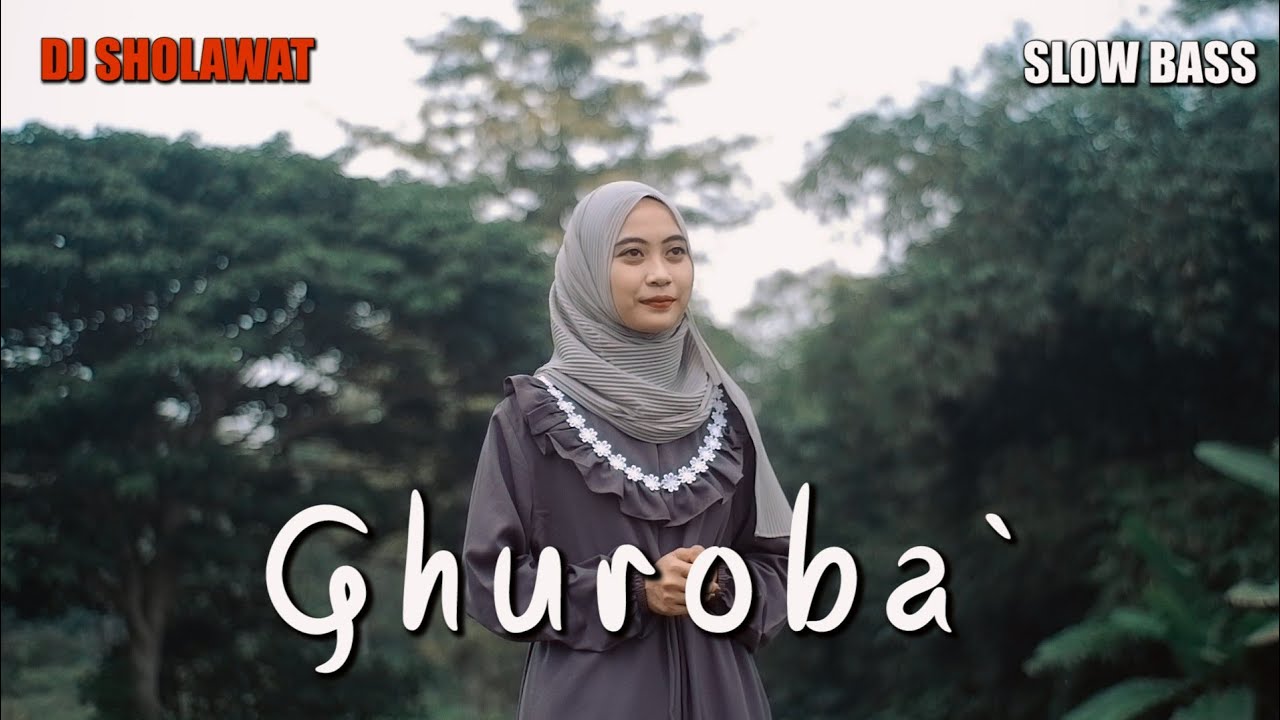 DJ RELIGI GHUROBA' SLOW BASS (Ella Fitriyani)