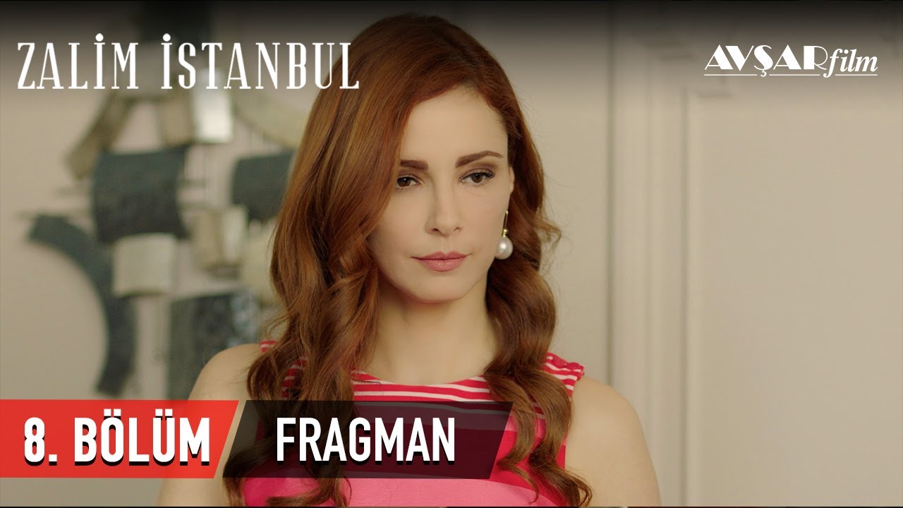 zalim istanbul 8 bÃ¶lÃ¼m fragmanÄ± ile ilgili gÃ¶rsel sonucu