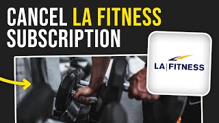 How to Cancel LA Fitness in Few Seconds (2026)