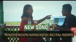 New garo song Nikchengon nangko oi agital nomil