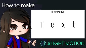 Text Spacing Animation Tutorial in Alight Motion || Gacha Stu-Club Tutorial ||