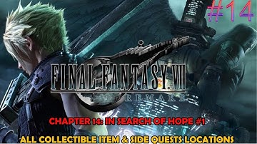 FF7 remake - Chapter 14: In search of hope part 1 - All sidequest and collectibles location