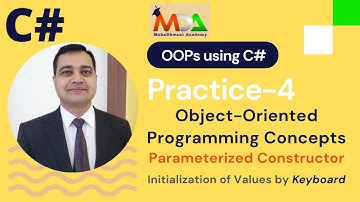 Practice-4 | Visual C# | Parameterized Constructor | Initialization Of Values | #MahaDhwaniAcademy