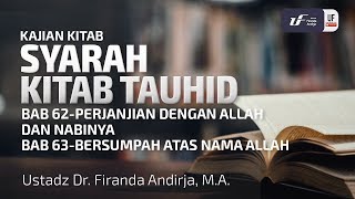Syarah Kitab Tauhid Bab 62-63 - Ustadz Dr. Firanda Andirja, M.A.
