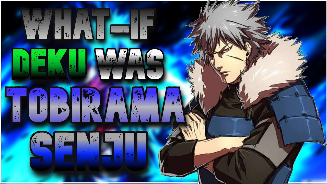 What If Deku Was Tobirama Senju The Movie 18+