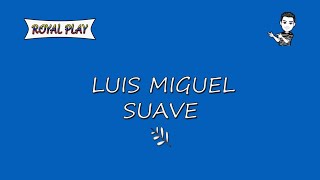Suave - Luis Miguel (Karaoke)