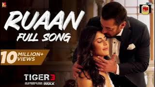 Ruaan Full Song | Tiger 3 | Salman Khan, Katrina Kaif | Pritam, Arijit Singh, Irshad Kamil, New Song