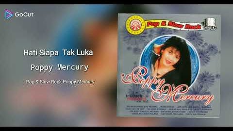 Hati Siapa Tak Luka - Poppy Mercury - Pop & Slow Rock 
