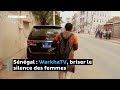 Sngal  warkhatv briser le silence des femmes