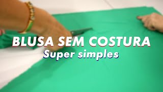 Blusa sem costura super simples