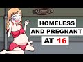 Homeless And Pregnant At 16