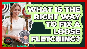 What Is The Right Way To Fix A Loose Fletching?