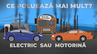 ELECTRIC VS MOTORINA, Care Polueaza Mai Mult?