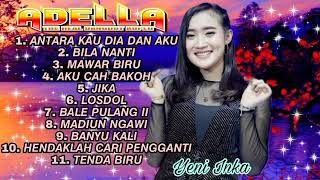 Antara kau dia dan aku - YENI INKA Full album terbaru OM ADELLA - Mawar biru - Bila nanti