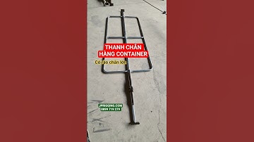 THANH CHẮN HÀNG CONTAINER THÙNG XE TẢI CONTAINER LOẠI CÓ RÀO CHẮN LỚN #jpr #cargo