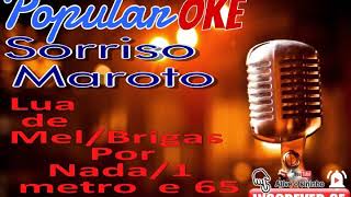 Sorriso Maroto - Lua de Mel/Brigas por Nada/1 metro e 65 (KARAOKÊ)