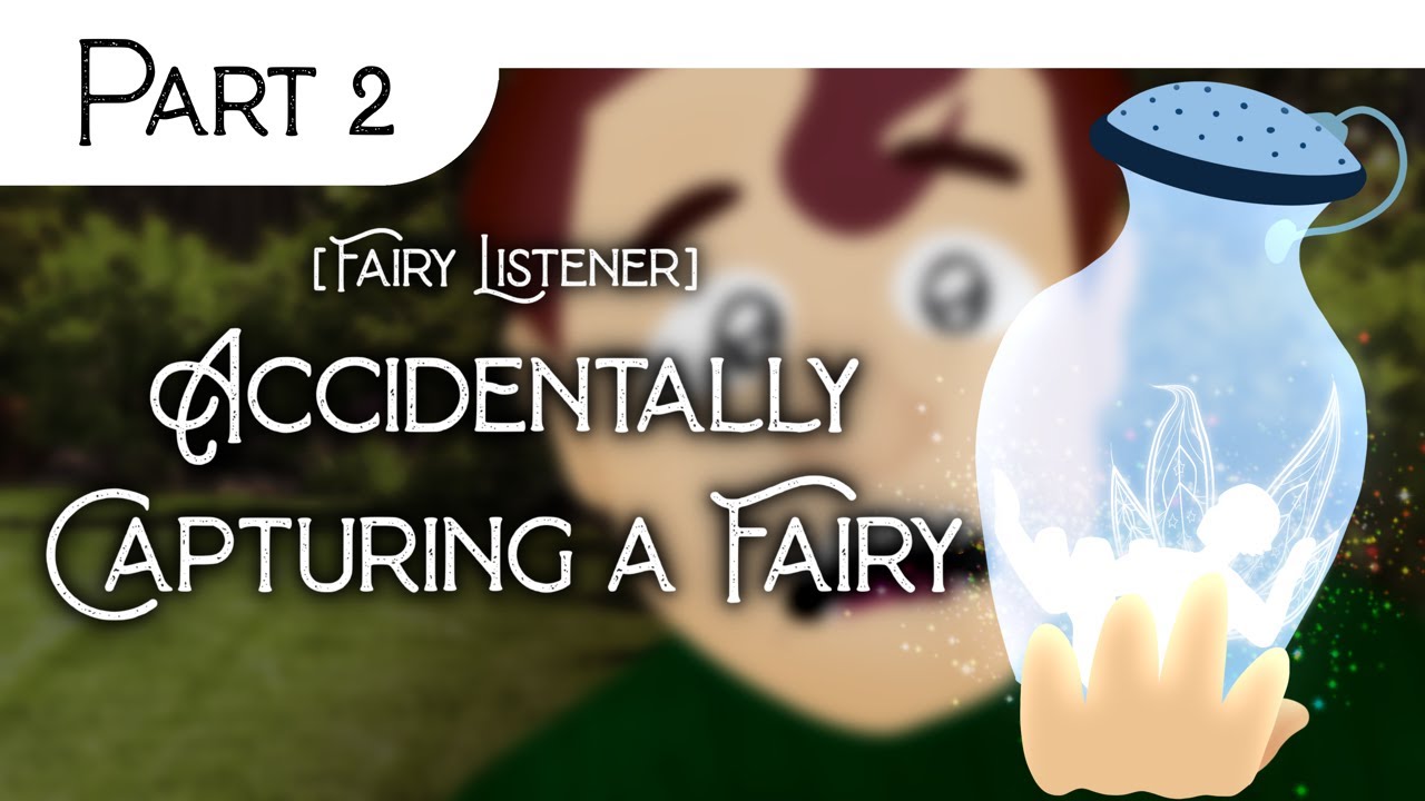 [M4A] Accidentally Capturing a Fairy Part 2 [ASMR Roleplay] [Fairy ...