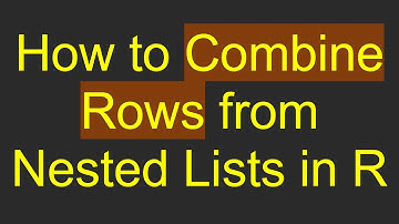 How to Combine Rows from Nested Lists in R