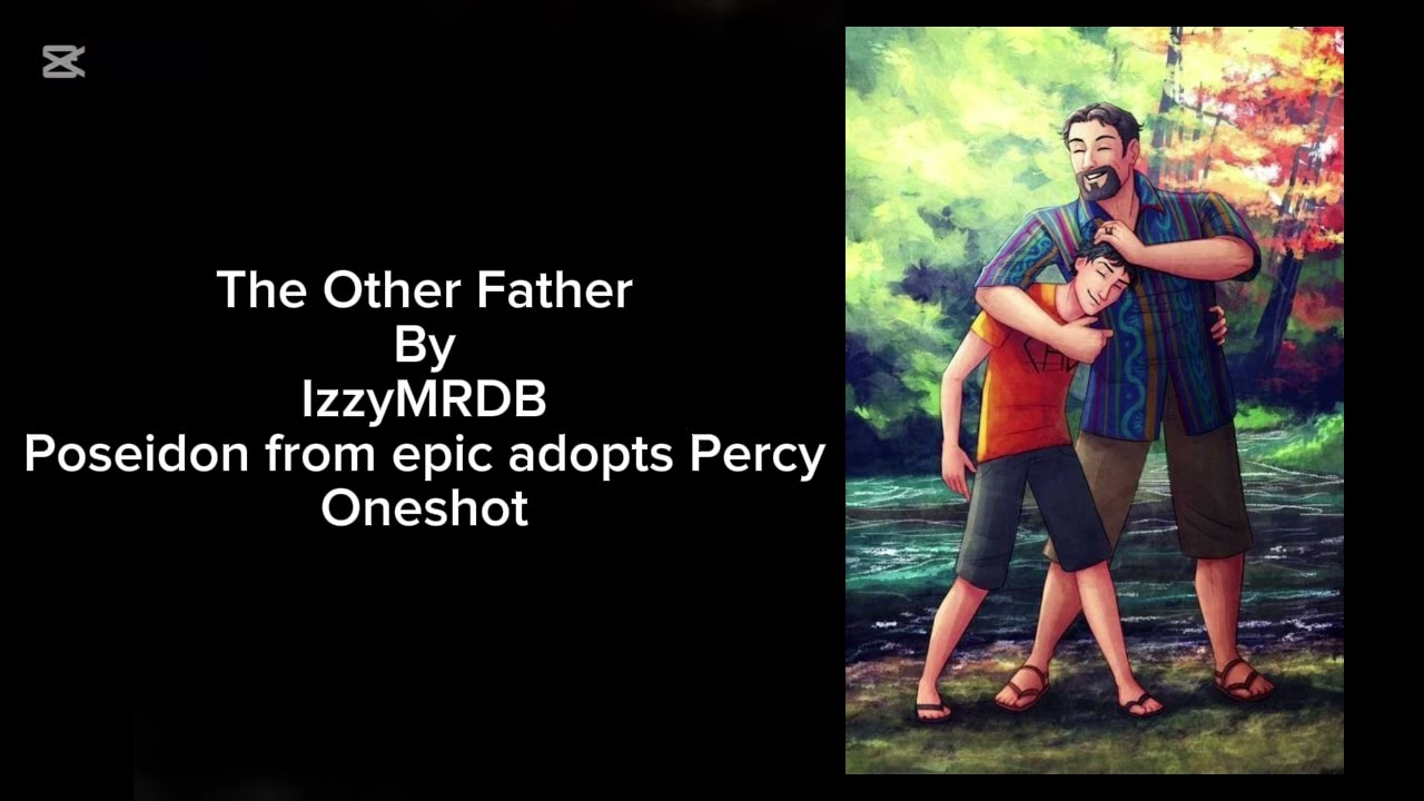 The Other Father by IzzyMRDB | Poseidon from epic adopts Percy | epic x pjo podfic