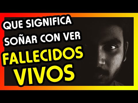 Fallecidos Vivos que significa Soñar con personas fallecidas y verlas vivas