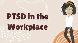 The Mind in the Workplace - Week 3 - PTSD in the Workplace