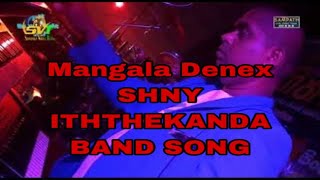 Mangala Denex SHNY   ITHTHEKANDA   BAND SONG